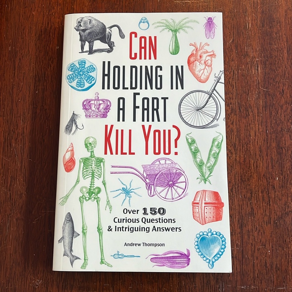 Can Holding in a Fart Kill You?  (Book)